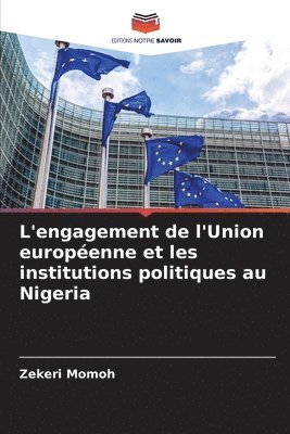 Zekeri Momoh - L'engagement de l'Union européenne et les institutions politiques au Nigeria, Häftad