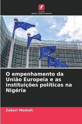 bokomslag O empenhamento da União Europeia e as instituições políticas na Nigéria