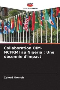 bokomslag Collaboration OIM-NCFRMI au Nigeria: Une décennie d'impact