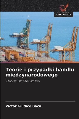 bokomslag Teorie i przypadki handlu mi?dzynarodowego