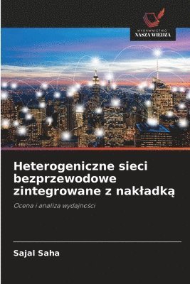 Heterogeniczne sieci bezprzewodowe zintegrowane z nakladką