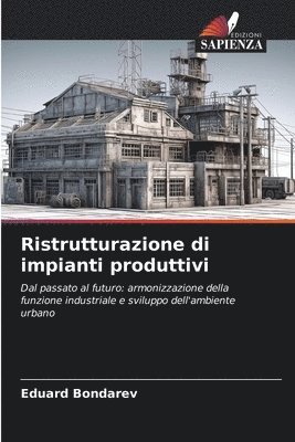 Eduard Bondarev - Ristrutturazione di impianti produttivi, Häftad