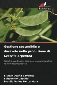 bokomslag Gestione sostenibile e durevole nella produzione di Cratylia argentea