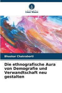 bokomslag Die ethnografische Aura von Demografie und Verwandtschaft neu gestalten