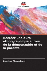 bokomslag Recréer une aura ethnographique autour de la démographie et de la parenté
