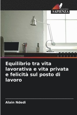bokomslag Equilibrio tra vita lavorativa e vita privata e felicità sul posto di lavoro