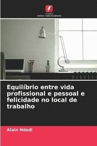 bokomslag Equilíbrio entre vida profissional e pessoal e felicidade no local de trabalho