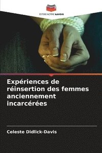 bokomslag Expériences de réinsertion des femmes anciennement incarcérées