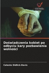 bokomslag Do?wiadczenia kobiet po odbyciu kary pozbawienia wolno?ci