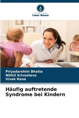 Priyadarshini Bhatia, Nikhil Srivastava, Vivek Rana - Häufig auftretende Syndrome bei Kindern, Häftad
