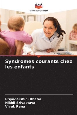 Priyadarshini Bhatia, Nikhil Srivastava, Vivek Rana - Syndromes courants chez les enfants, Häftad