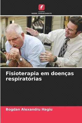 Bogdan Alexandru Hagiu - Fisioterapia em doenças respiratórias, Häftad