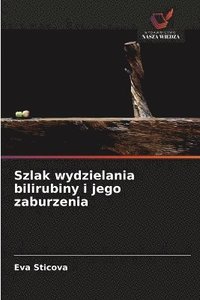 bokomslag Szlak wydzielania bilirubiny i jego zaburzenia