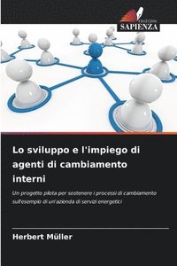 bokomslag Lo sviluppo e l'impiego di agenti di cambiamento interni