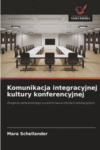 bokomslag Komunikacja integracyjnej kultury konferencyjnej