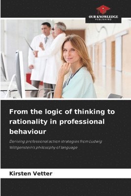 From the logic of thinking to rationality in professional behaviour