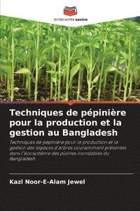 bokomslag Techniques de pépinière pour la production et la gestion au Bangladesh