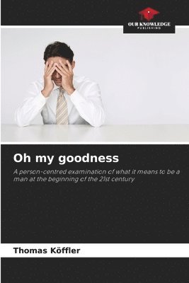 Thomas Köffler - Oh my goodness, Häftad
