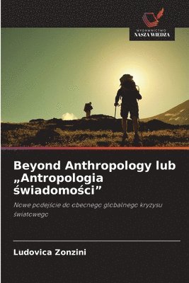 bokomslag Beyond Anthropology lub "Antropologia ?wiadomo?ci"