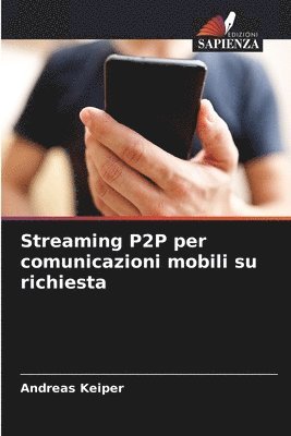 bokomslag Streaming P2P per comunicazioni mobili su richiesta