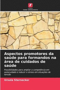 bokomslag Aspectos promotores da saúde para formandos na área de cuidados de saúde