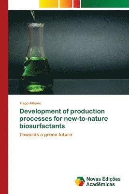 Development of production processes for new-to-nature biosurfactants 1