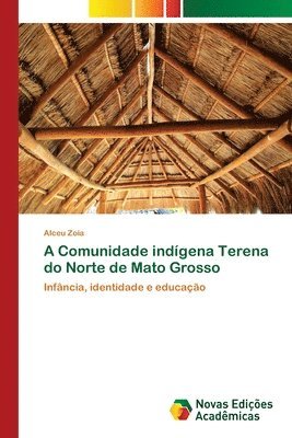 bokomslag A Comunidade indgena Terena do Norte de Mato Grosso