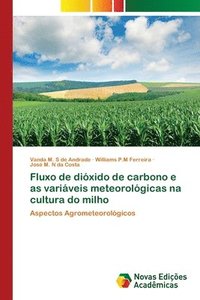 bokomslag Fluxo de dixido de carbono e as variveis meteorolgicas na cultura do milho
