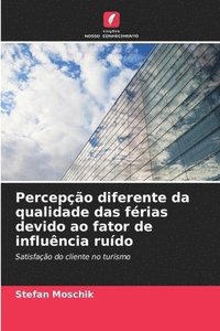 bokomslag Percepção diferente da qualidade das férias devido ao fator de influência ruído