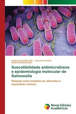 Suscetibilidade antimicrobiana e epidemiologia molecular de Salmonella 1