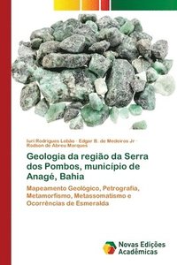 bokomslag Geologia da regio da Serra dos Pombos, municpio de Anag, Bahia