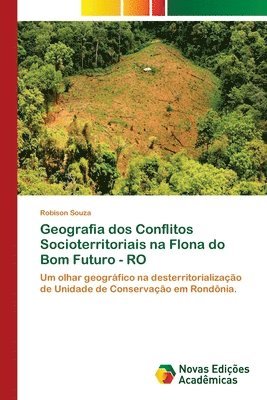 bokomslag Geografia dos Conflitos Socioterritoriais na Flona do Bom Futuro - RO