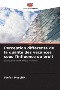 bokomslag Perception différente de la qualité des vacances sous l'influence du bruit