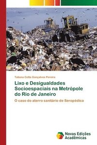 bokomslag Lixo e Desigualdades Socioespaciais na Metrpole do Rio de Janeiro