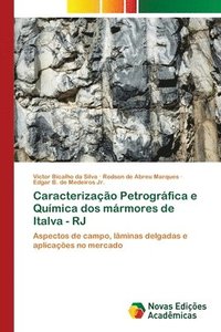 bokomslag Caracterizao Petrogrfica e Qumica dos mrmores de Italva - RJ