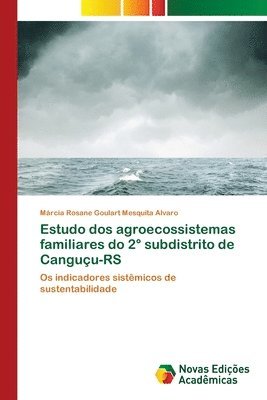 Estudo dos agroecossistemas familiares do 2 subdistrito de Canguu-RS 1