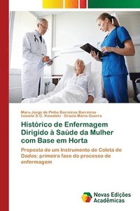 bokomslag Histrico de Enfermagem Dirigido  Sade da Mulher com Base em Horta