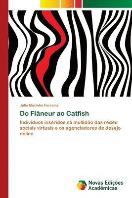 Do Flneur ao Catfish 1