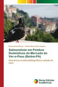 bokomslag Salmonelose em Pombos Domsticos do Mercado do Ver-o-Peso (Belm-PA)