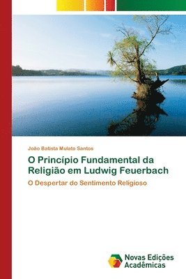 bokomslag O Princpio Fundamental da Religio em Ludwig Feuerbach