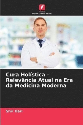 Shri Hari - Cura Holística - Relevância Atual na Era da Medicina Moderna, Häftad
