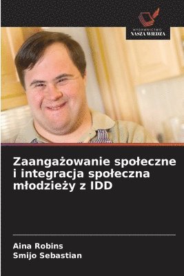 bokomslag Zaanga¿owanie spo¿eczne i integracja spo¿eczna m¿odzie¿y z IDD