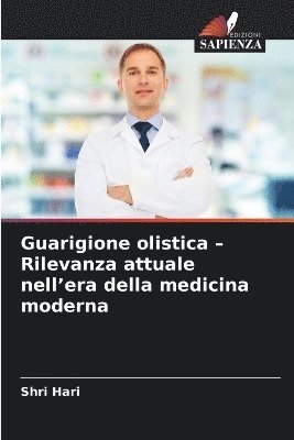 bokomslag Guarigione olistica - Rilevanza attuale nell'era della medicina moderna