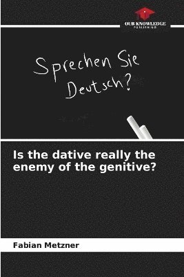 bokomslag Is the dative really the enemy of the genitive?
