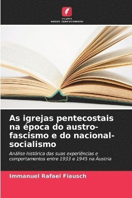 bokomslag As igrejas pentecostais na época do austro-fascismo e do nacional-socialismo