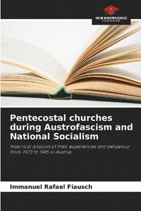 bokomslag Pentecostal churches during Austrofascism and National Socialism