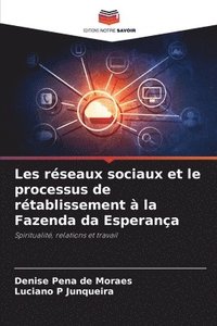 bokomslag Les réseaux sociaux et le processus de rétablissement à la Fazenda da Esperança