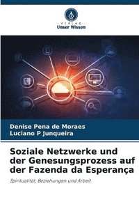 bokomslag Soziale Netzwerke und der Genesungsprozess auf der Fazenda da Esperança