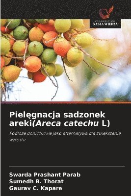 bokomslag Piel?gnacja sadzonek areki(Areca catechu L)