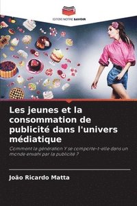 bokomslag Les jeunes et la consommation de publicité dans l'univers médiatique